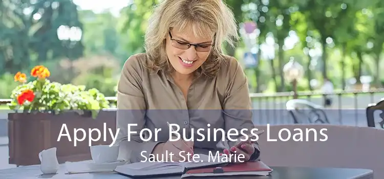 Apply For Business Loans Sault Ste. Marie