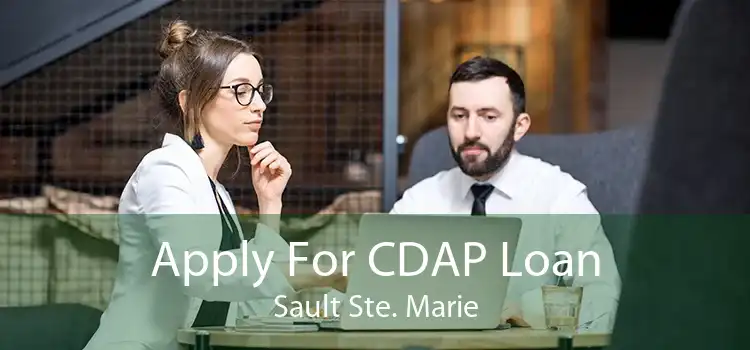 Apply For CDAP Loan Sault Ste. Marie
