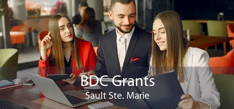 BDC Grants Sault Ste. Marie
