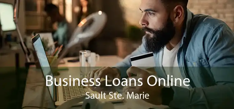 Business Loans Online Sault Ste. Marie
