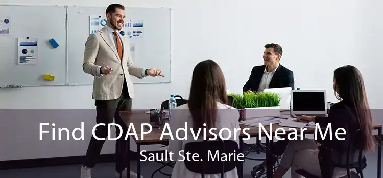 Find CDAP Advisors Near Me Sault Ste. Marie